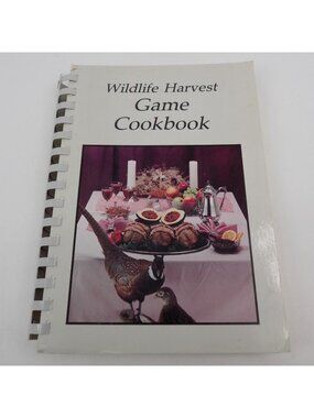 Game Cookbook Wildlife Harvest 1988 Comb-bound Venison Duck Goose Quail Fish